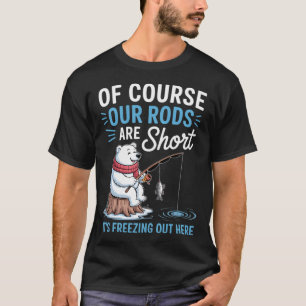 Funny Ice Fishing Short Rods Winter Ice Fisher Gif T-Shirt