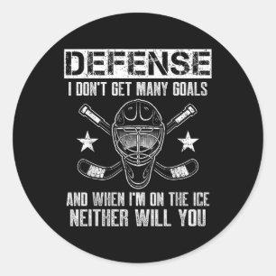 Funny Ice Hockey Defenseman Goalkeeper Quote Classic Round Sticker