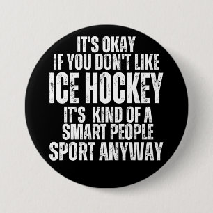 FUNNY ICE HOCKEY SAYINGS GIFT 7.5 CM ROUND BADGE