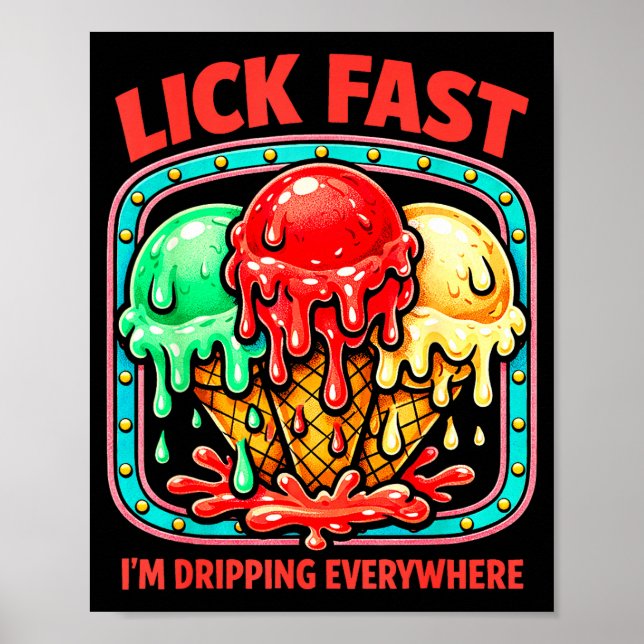 Funny icecream drip cone ice cream quote cute poster (Front)