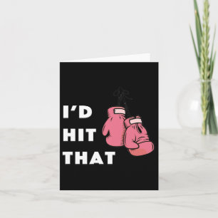 Funny I'd Hit That Boxing Card