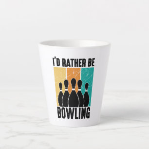 Funny "I'd Rather Be Bowling" Quote Latte Mug