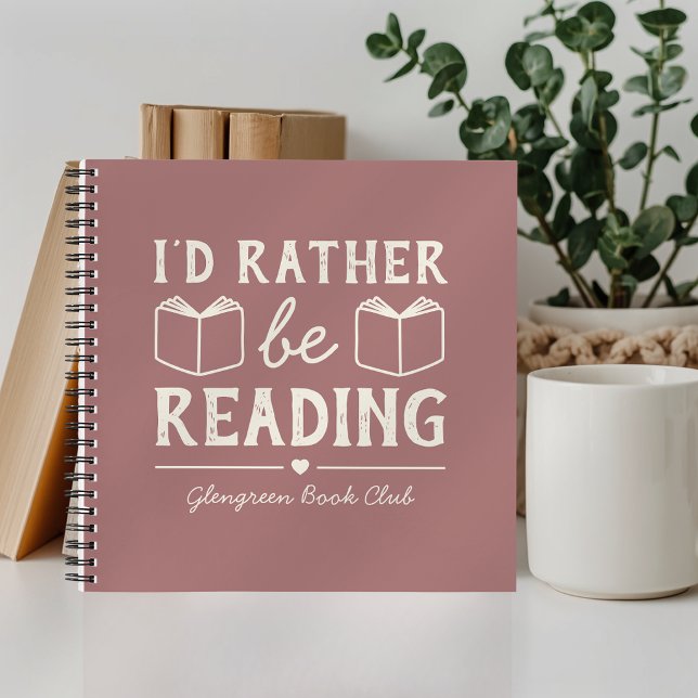 Funny I'd Rather Be Reading Book Club Notebook (Creator Uploaded)