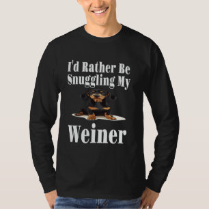 Funny I'd Rather Be Snuggling My Weiner Puppy Dog T-Shirt
