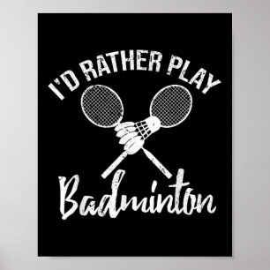 Funny Id Rather Play Badminton Retro Vintage Tee  Poster