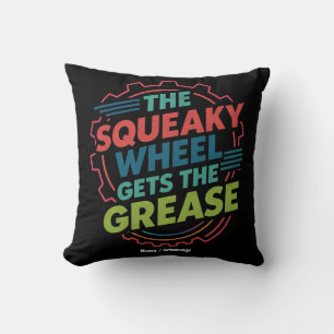 Funny Idiom Retro Squeaky Wheel Gets the Grease Cushion