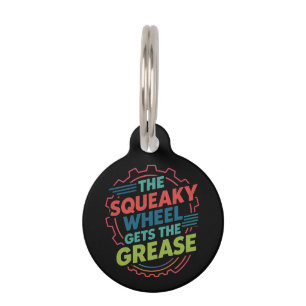 Funny Idiom Retro Squeaky Wheel Gets the Grease Pet Tag