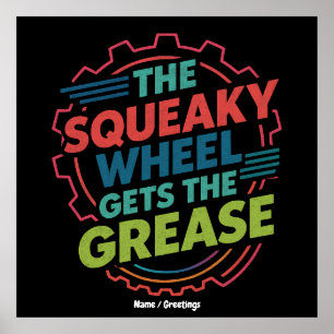 Funny Idiom Retro Squeaky Wheel Gets the Grease Poster