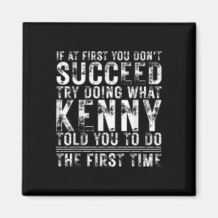 Funny If At First You Dont Succeed Birthday Kenny Magnet