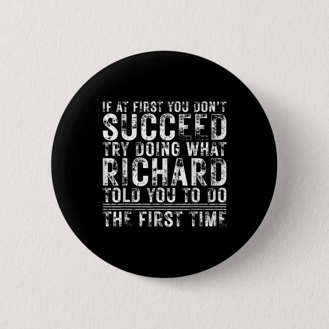 Funny If At First You Dont Succeed Birthday Richar 6 Cm Round Badge (Front)