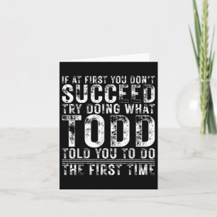 Funny If At First You Dont Succeed Birthday Todd I Card