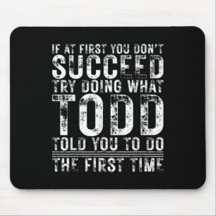 Funny If At First You Dont Succeed Birthday Todd I Mouse Mat