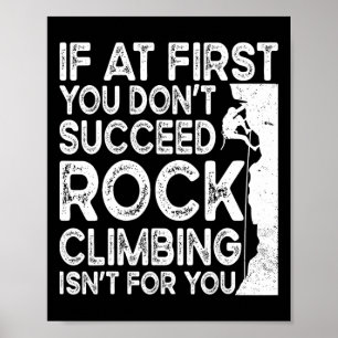 Funny If At First You Don't Succeed Rock Climbing Poster