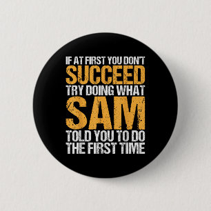 Funny If At First You Dont Succeed Try Doing What 6 Cm Round Badge