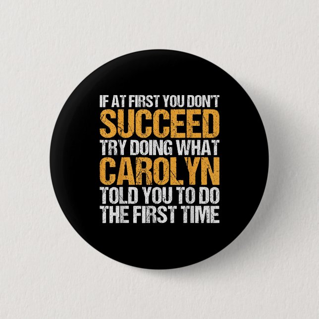 Funny If At First You Dont Succeed Try Doing What  6 Cm Round Badge (Front)