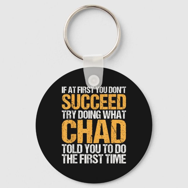 Funny If At First You Dont Succeed Try Doing What  Key Ring (Front)