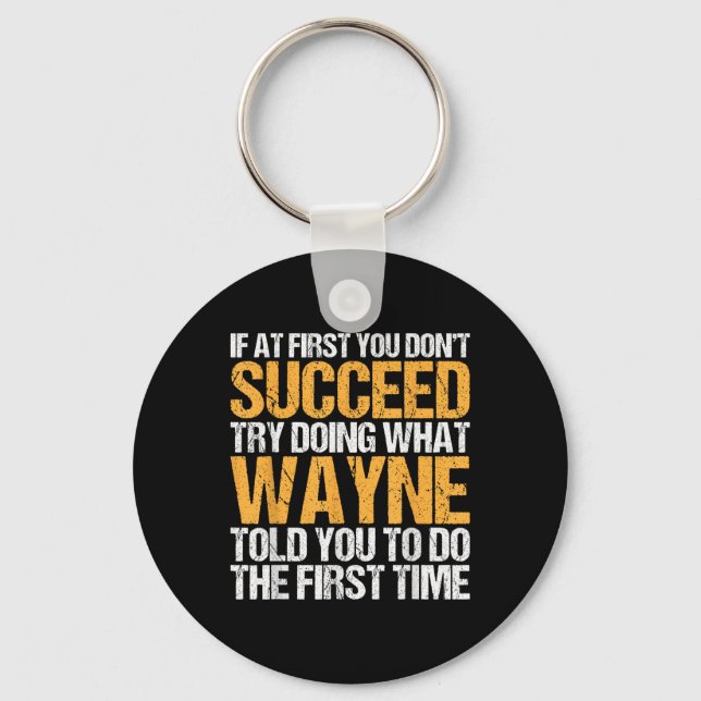 Funny If At First You Dont Succeed Try Doing What  Key Ring (Front)