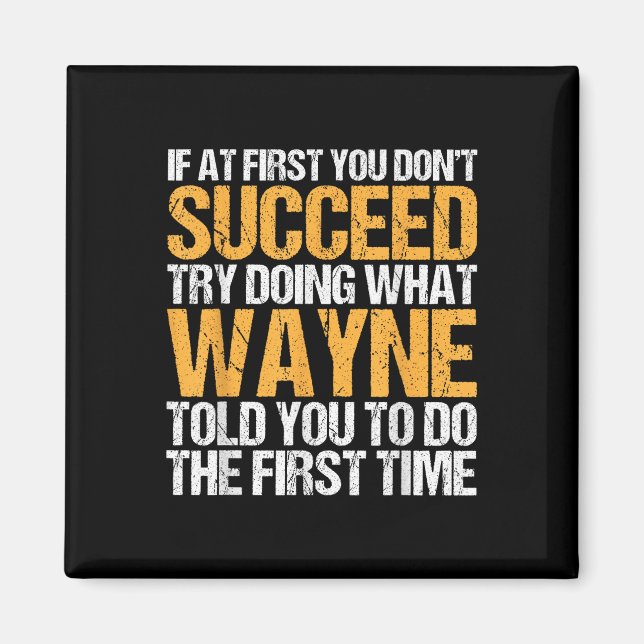 Funny If At First You Dont Succeed Try Doing What  Magnet (Front)