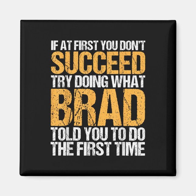Funny If At First You Dont Succeed Try Doing What  Magnet (Front)