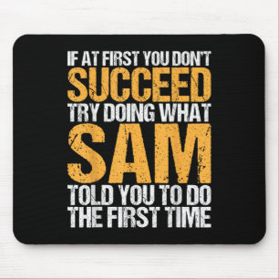 Funny If At First You Dont Succeed Try Doing What  Mouse Mat