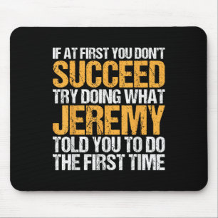 Funny If At First You Dont Succeed Try Doing What  Mouse Mat