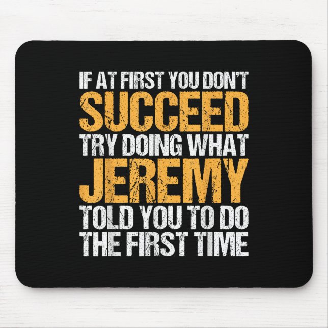 Funny If At First You Dont Succeed Try Doing What  Mouse Mat (Front)