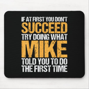 Funny If At First You Dont Succeed Try Doing What  Mouse Mat