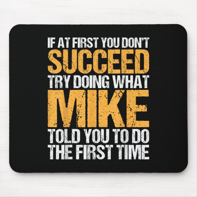 Funny If At First You Dont Succeed Try Doing What  Mouse Mat (Front)