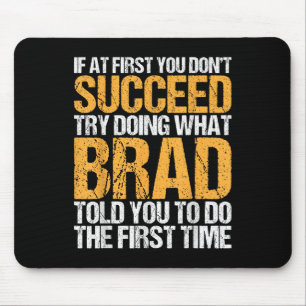 Funny If At First You Dont Succeed Try Doing What  Mouse Mat