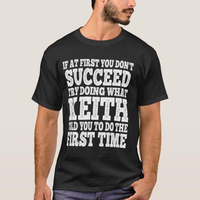 Funny If At First You Don't Succeed Try Doing What T-Shirt (Front)