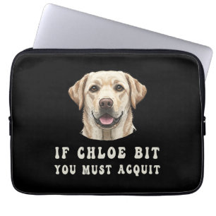 Funny If Chloe Bit You Must Acquit Labrador lovers Laptop Sleeve