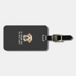 Funny If Chloe Bit You Must Acquit Labrador lovers Luggage Tag