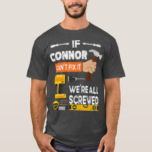 Funny if Connor cant fix it no one can handyman ca T-Shirt