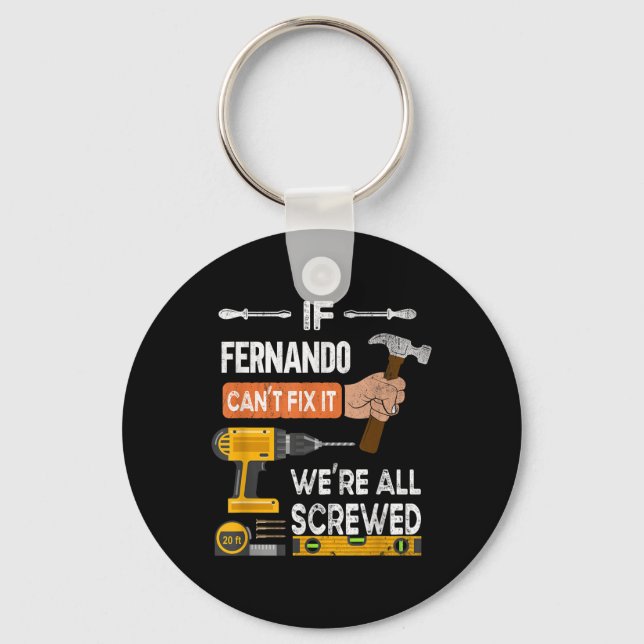 Funny If Fernando Cant Fix It Can Handyman Carpent Key Ring (Front)