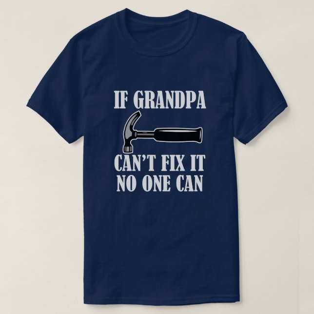 Funny If Grandpa can't fix it men's shirt (Design Front)