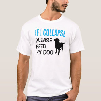 Funny If I Collapse Dog Dad Dog Lover T-Shirt