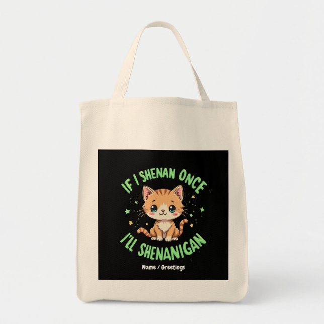 Funny If I Shenan Once I'll Shenanigan St Patricks Tote Bag (Front)
