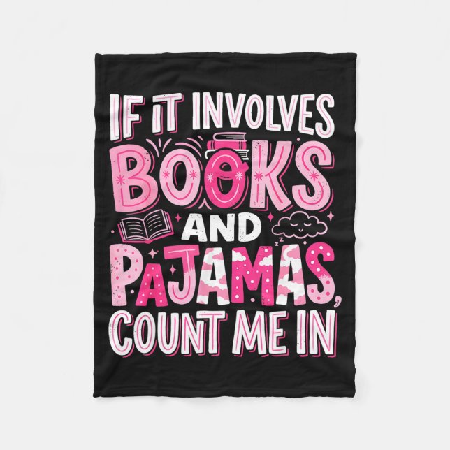 Funny if involves books and pyjamas book reading fleece blanket (Front)