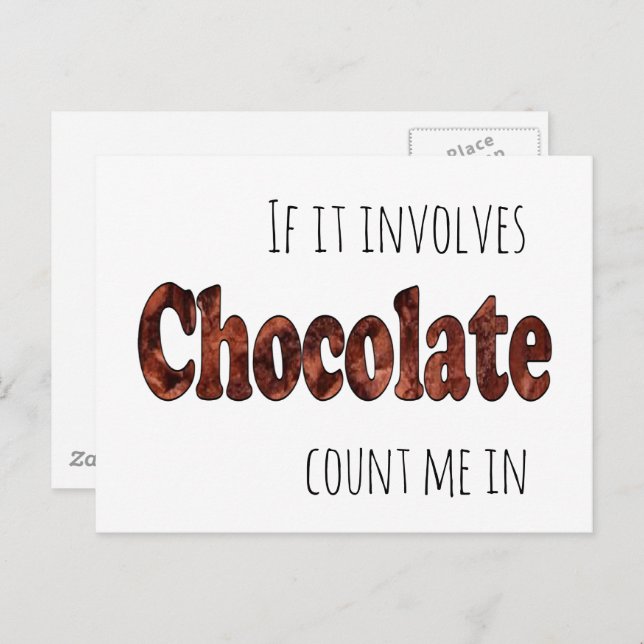 Funny If it Involves Chocolate Count Me In Postcard (Front/Back)