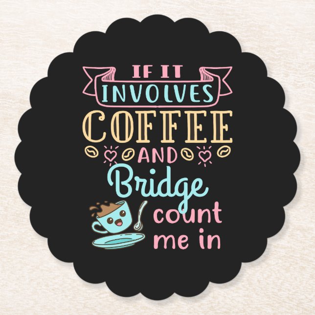 Funny If It Involves Coffee and Bridge  Paper Coaster (Front)