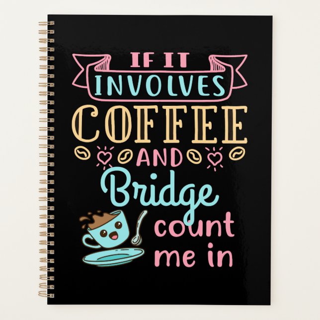 Funny If It Involves Coffee and Bridge  Planner (Front)