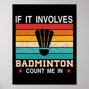 Funny If It Involves Dminton Count Me In  Poster