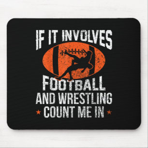 Funny If It Involves Football And Wrestling Count Mouse Mat