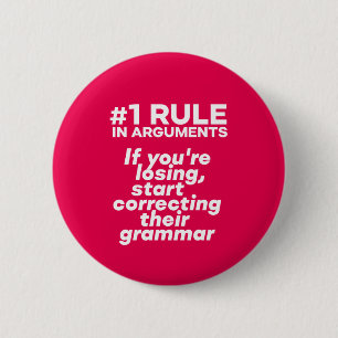 Funny If Losing Argument Start Correcting Grammar 6 Cm Round Badge