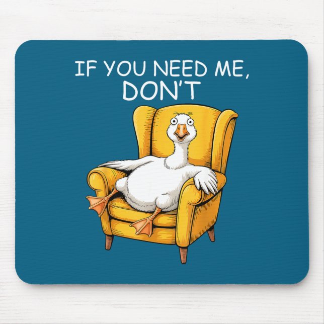 Funny If Need Don' Sarcastic Lazy Mouse Mat (Front)