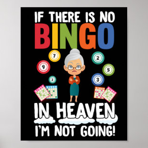 Funny If There Is No Bingo In HeavenI'M Not Poster