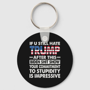 Funny If U Still Hate Trump After This Biden Key Ring