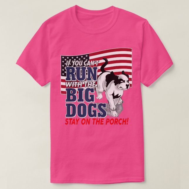 Funny If you can't run with the Big dog stay on th T-Shirt (Design Front)