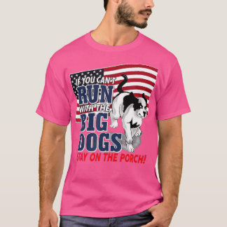 Funny If you can't run with the Big dog stay on th T-Shirt