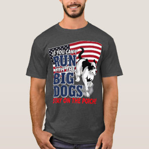 Funny If you can't run with the Big dog stay on th T-Shirt